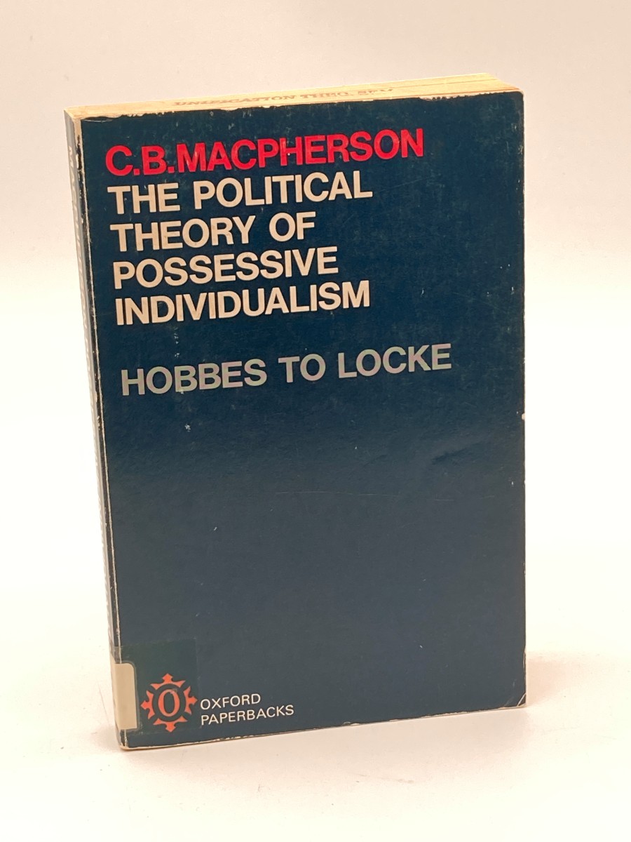 The Political Theory of Possessive Individualism Hobbes to Locke
