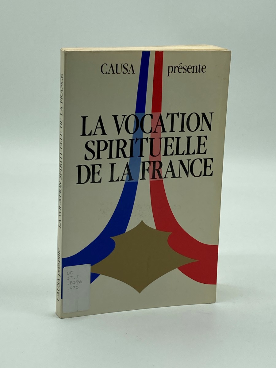 La Vocation Spirituelle De La France Ouvrage Collectif Realise Par L'Equipe Du Magazine CAUSA