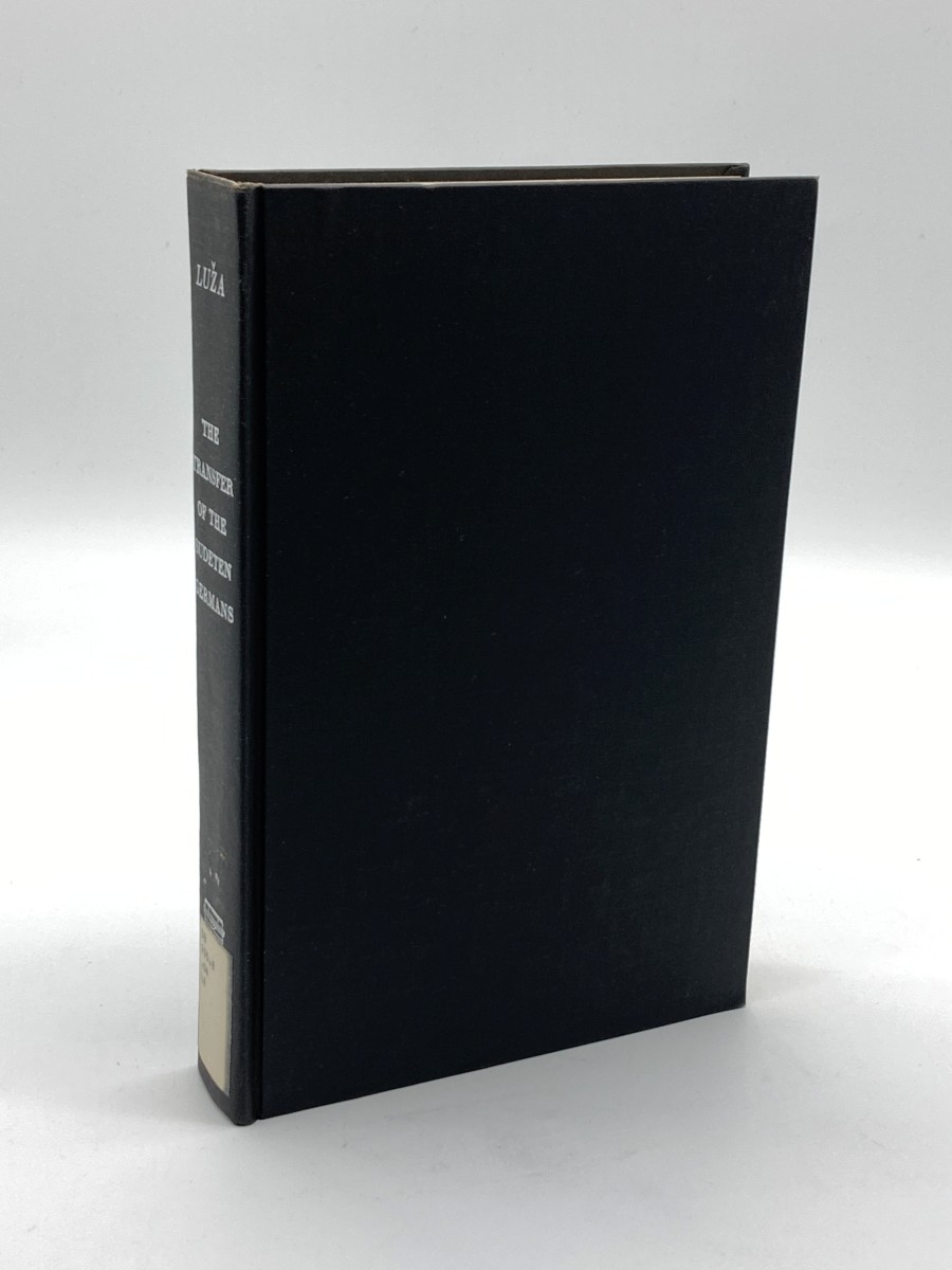 The Transfer of the Sudeten Germans A Study of Czech-German Relations, 1933-1962