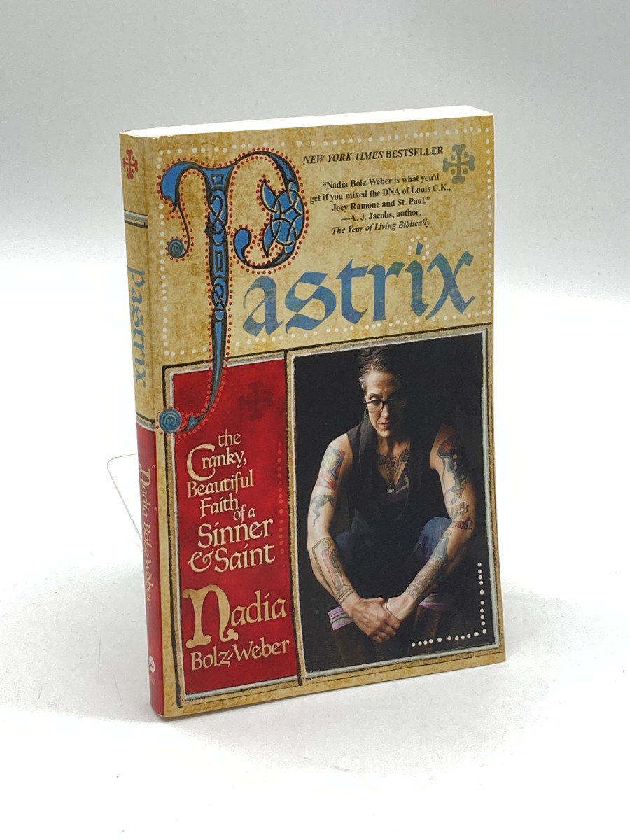 Pastrix The Cranky, Beautiful Faith of a Sinner & Saint