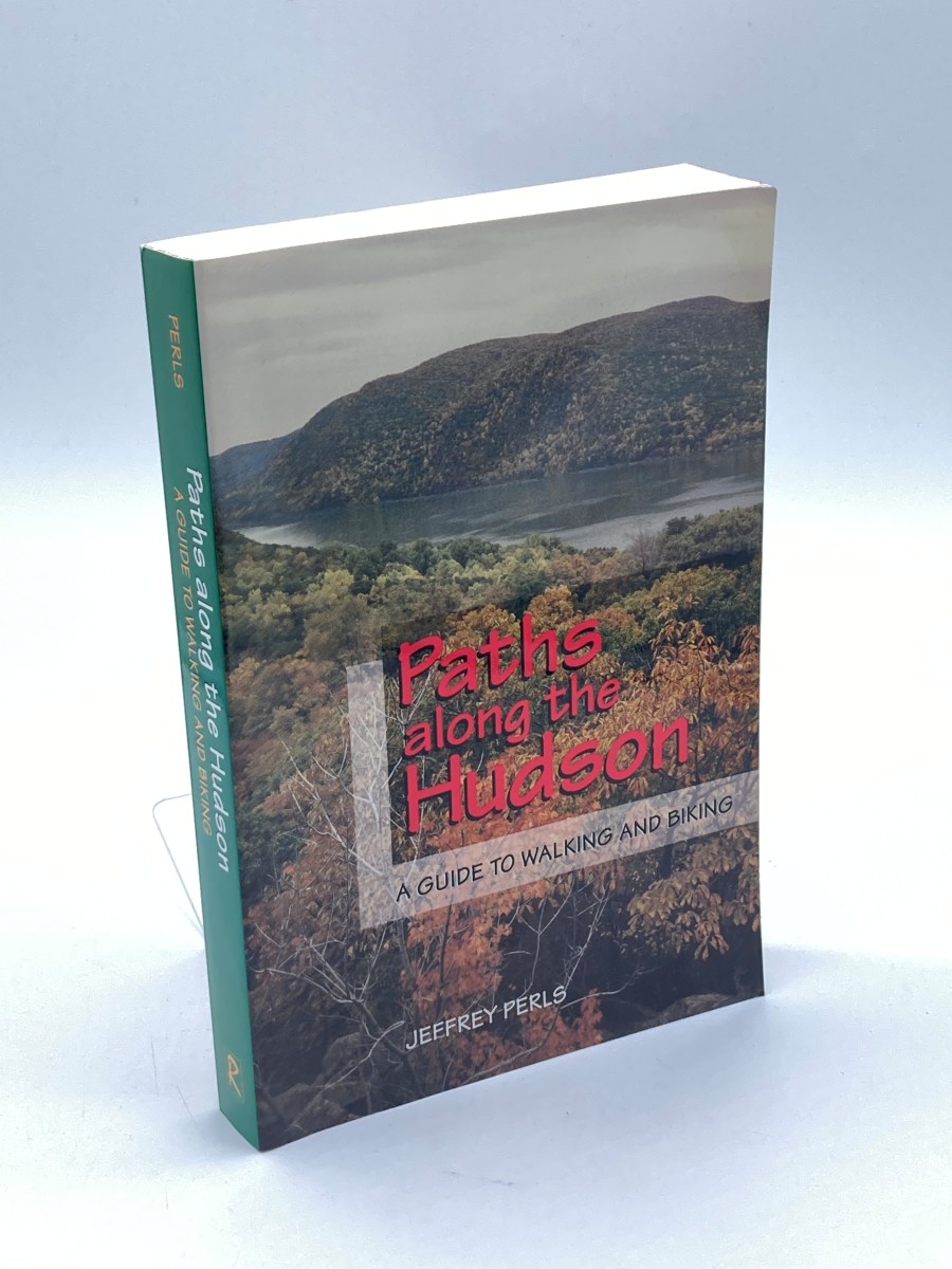 Paths Along the Hudson (Signed) A Guide to Walking and Biking