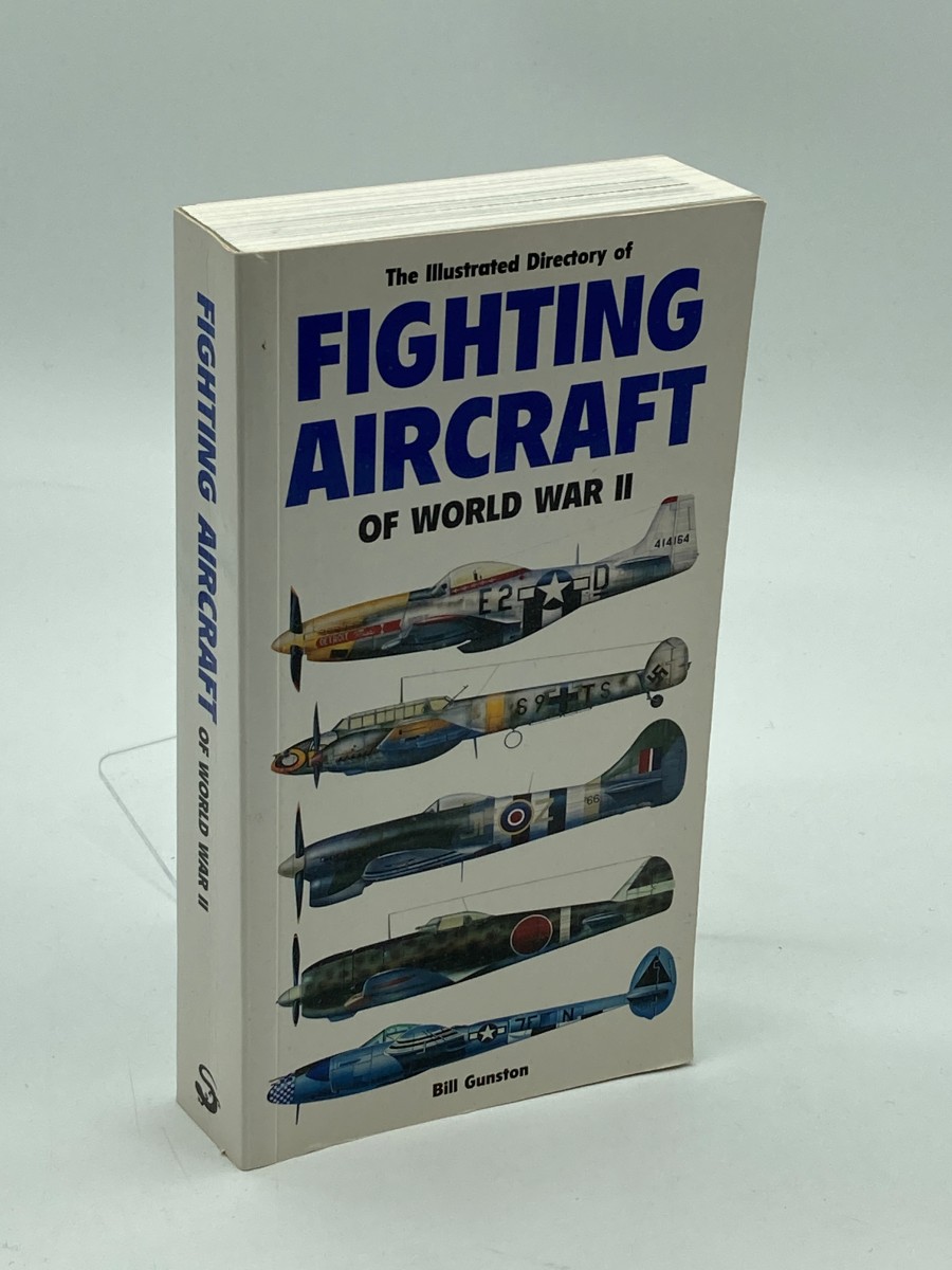 The Illustrated Directory of Fighting Aircraft of World War II