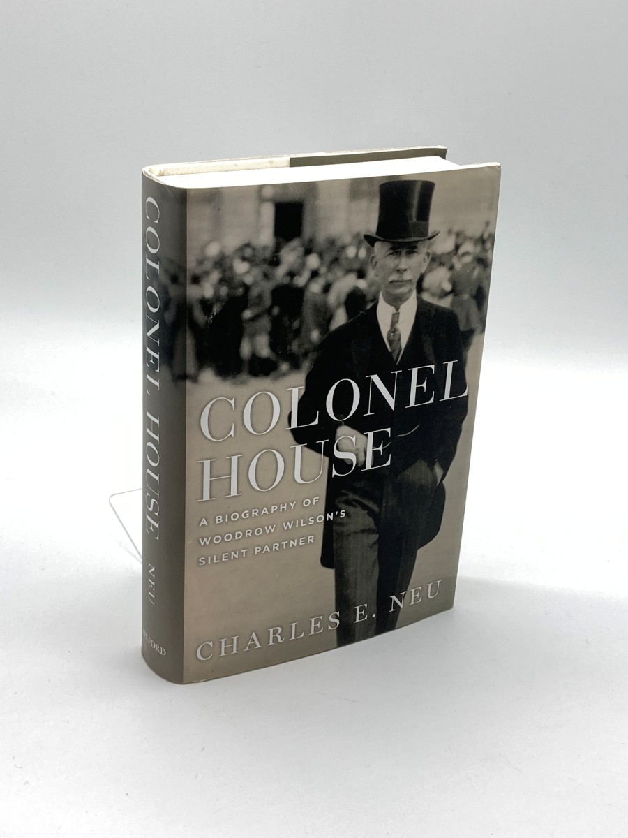 Image for Colonel House A Biography of Woodrow Wilson's Silent Partner Colonel House A Biography of Woodrow Wilson's Silent Partner