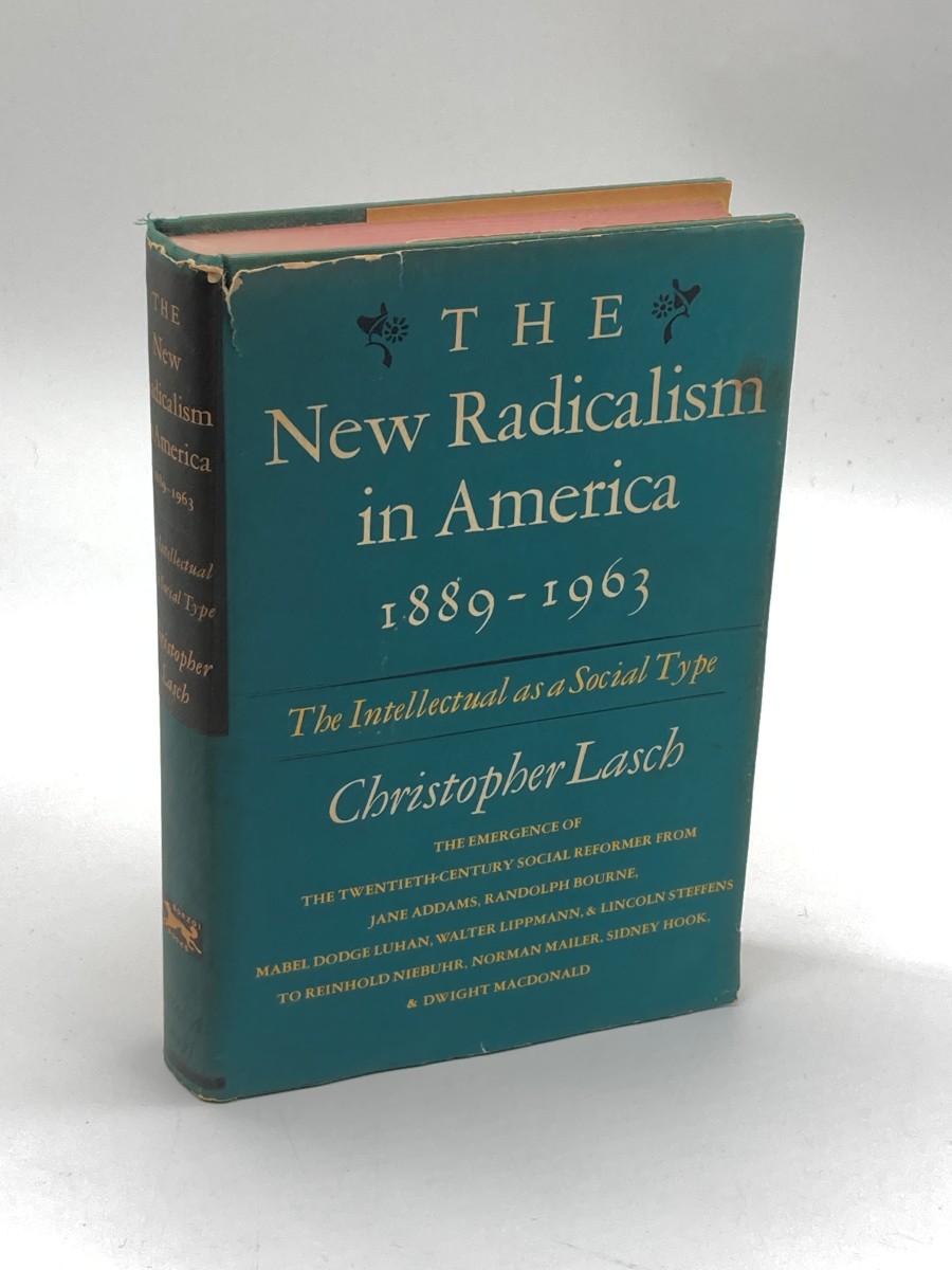 The New Radicalism in America (1889-1963) The Intellectual As a Social Type