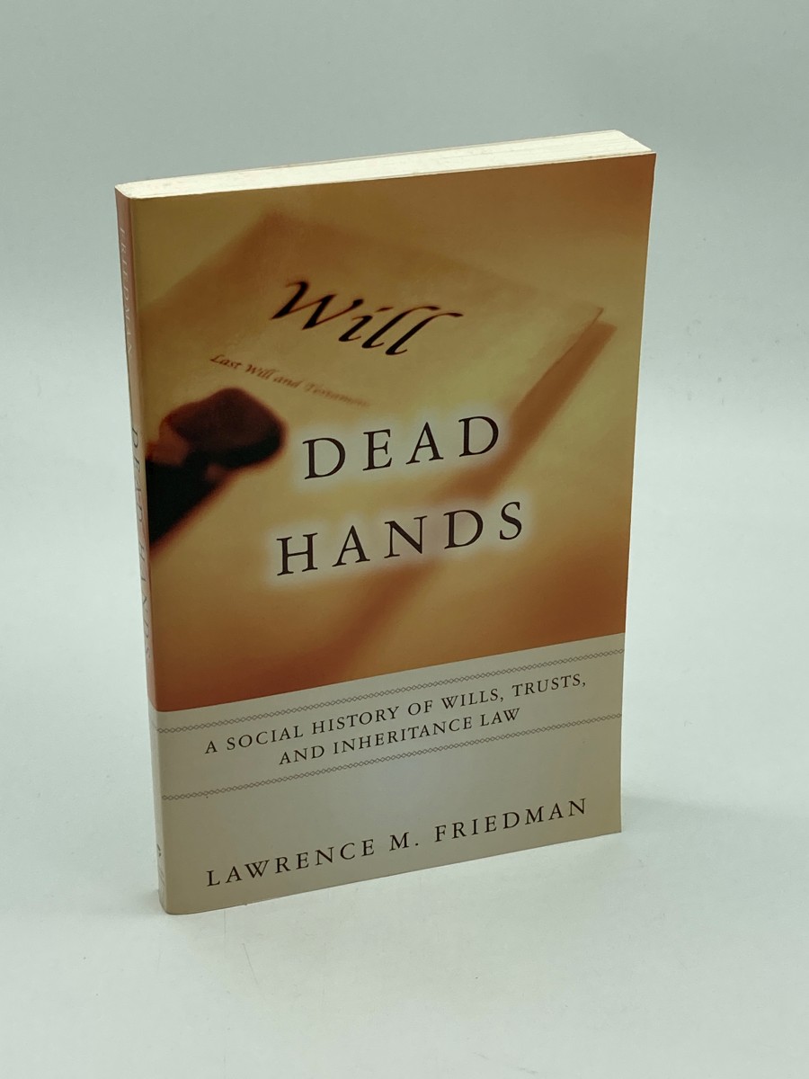 Dead Hands A Social History of Wills, Trusts, and Inheritance Law