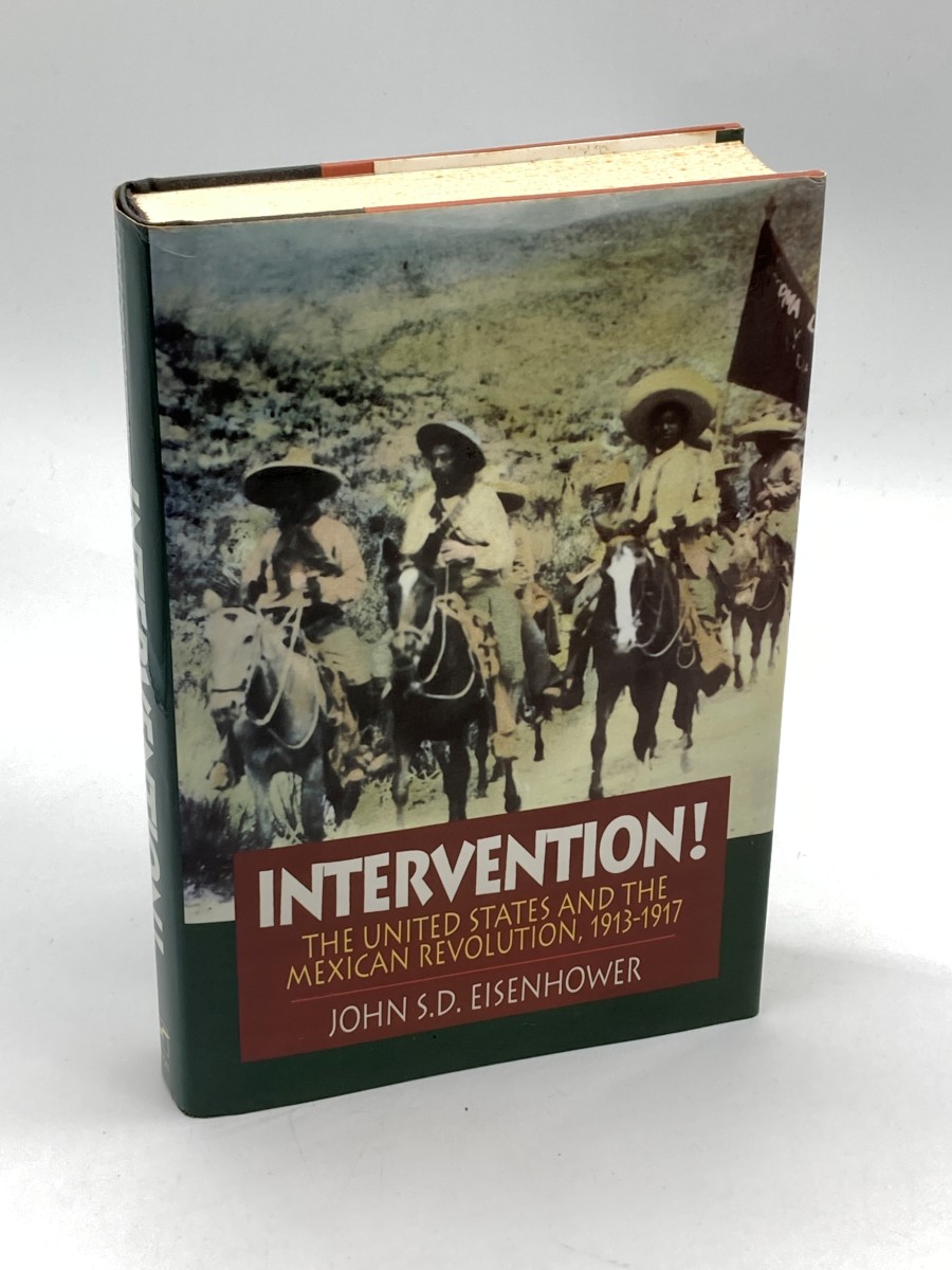 Intervention! The United States and the Mexican Revolution 1913-1917