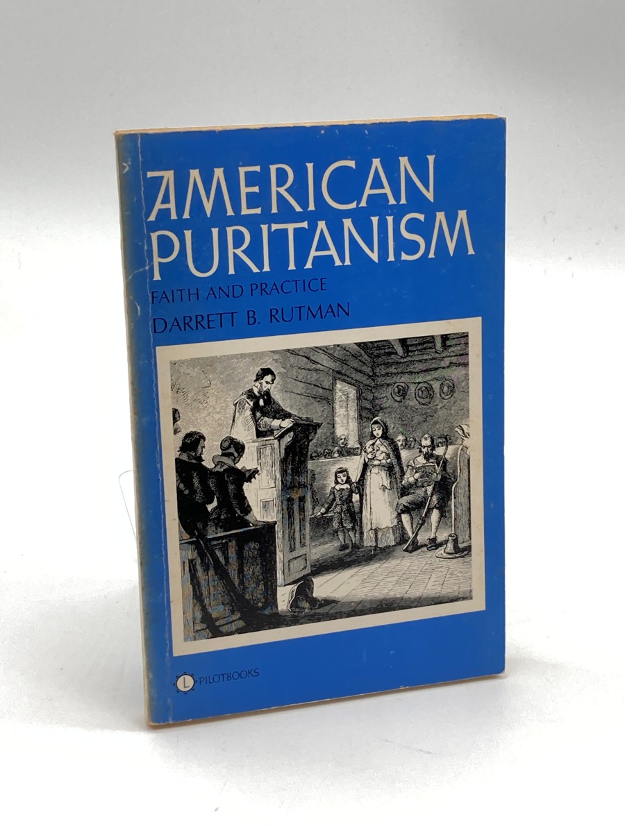 American Puritanism Faith and Practice