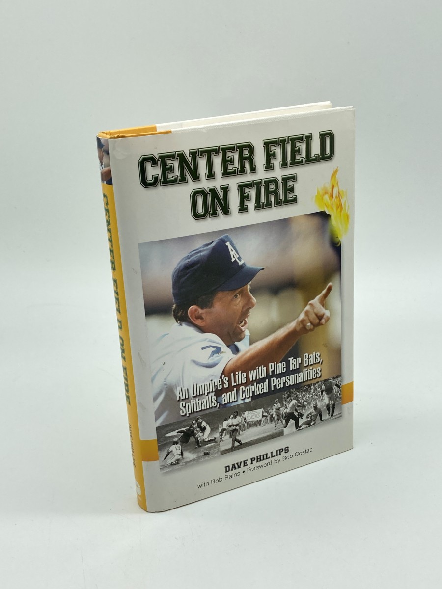 Center Field on Fire (Signed) An Umpire's Life with Pine Tar Bats, Spitballs, and Corked Personalities