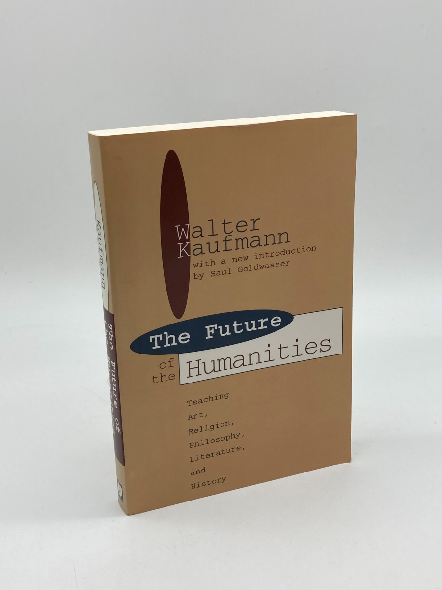 The Future of the Humanities Teaching Art, Religion, Philosophy, Literature and History