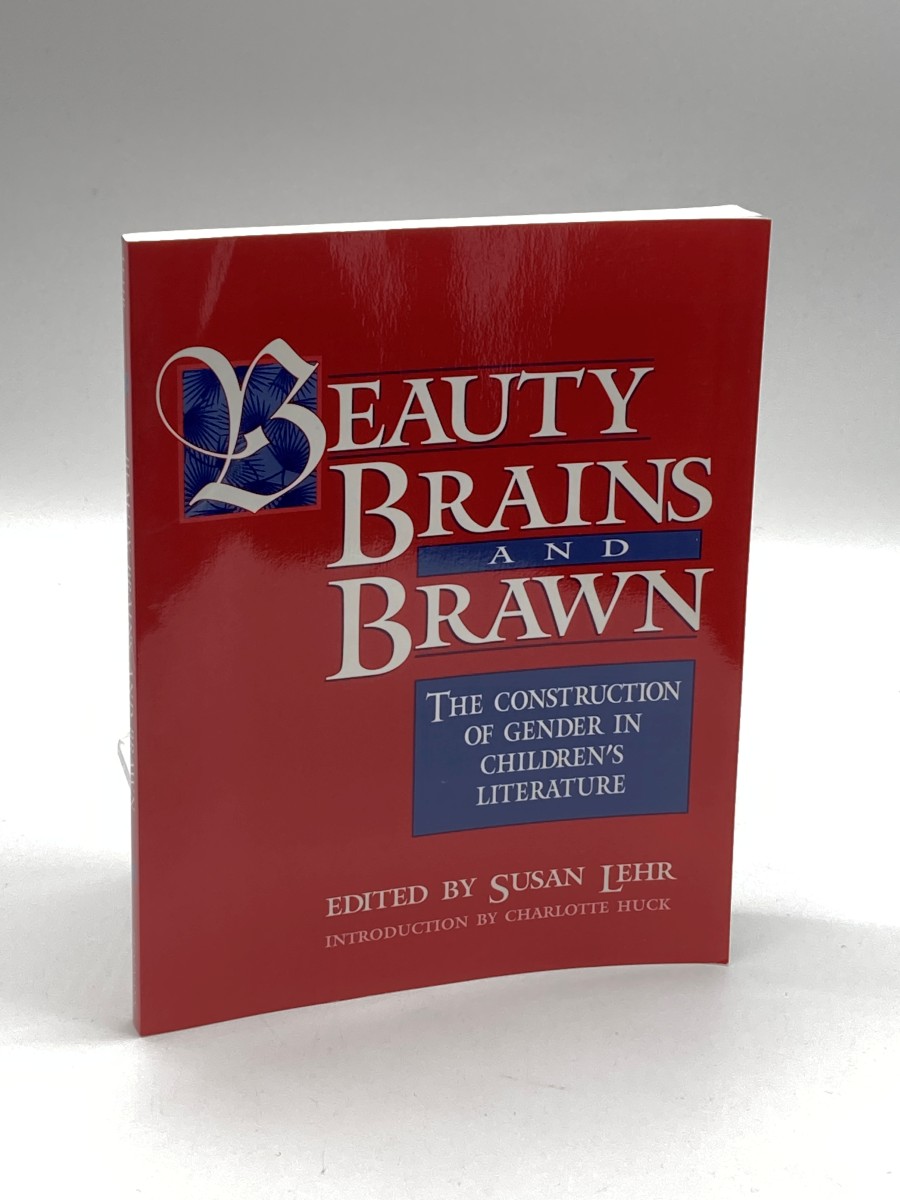 Beauty, Brains, and Brawn The Construction of Gender in Children's Literature
