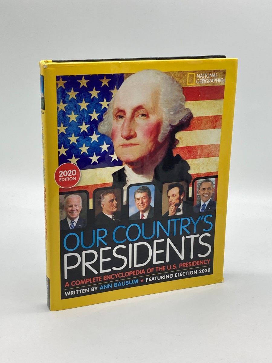 Our Country's Presidents A Complete Encyclopedia of the U. S. Presidency, 2020 Edition