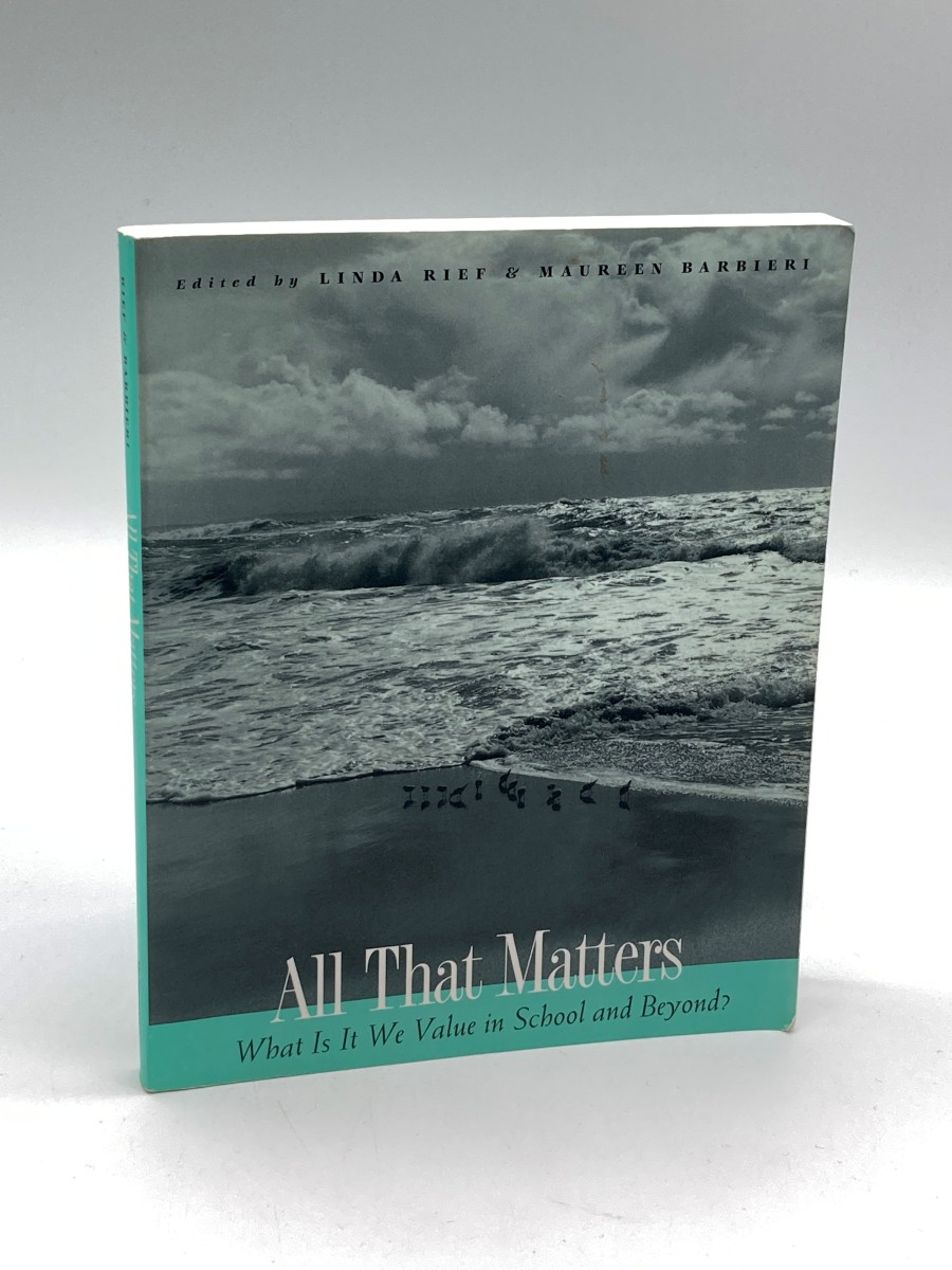 Image for All That Matters What is it We Value in School and Beyond All That Matters What is it We Value in School and Beyond