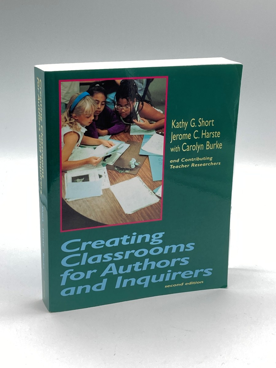 Image for Creating Classrooms for Authors and Inquirers, Second Edition Creating Classrooms for Authors and Inquirers, Second Edition