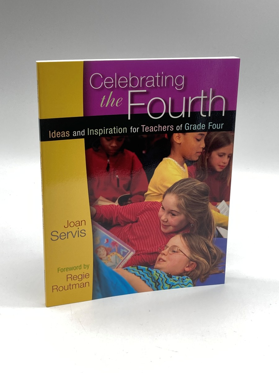 Image for Celebrating the Fourth Ideas and Inspiration for Teachers of Grade Four Celebrating the Fourth Ideas and Inspiration for Teachers of Grade Four