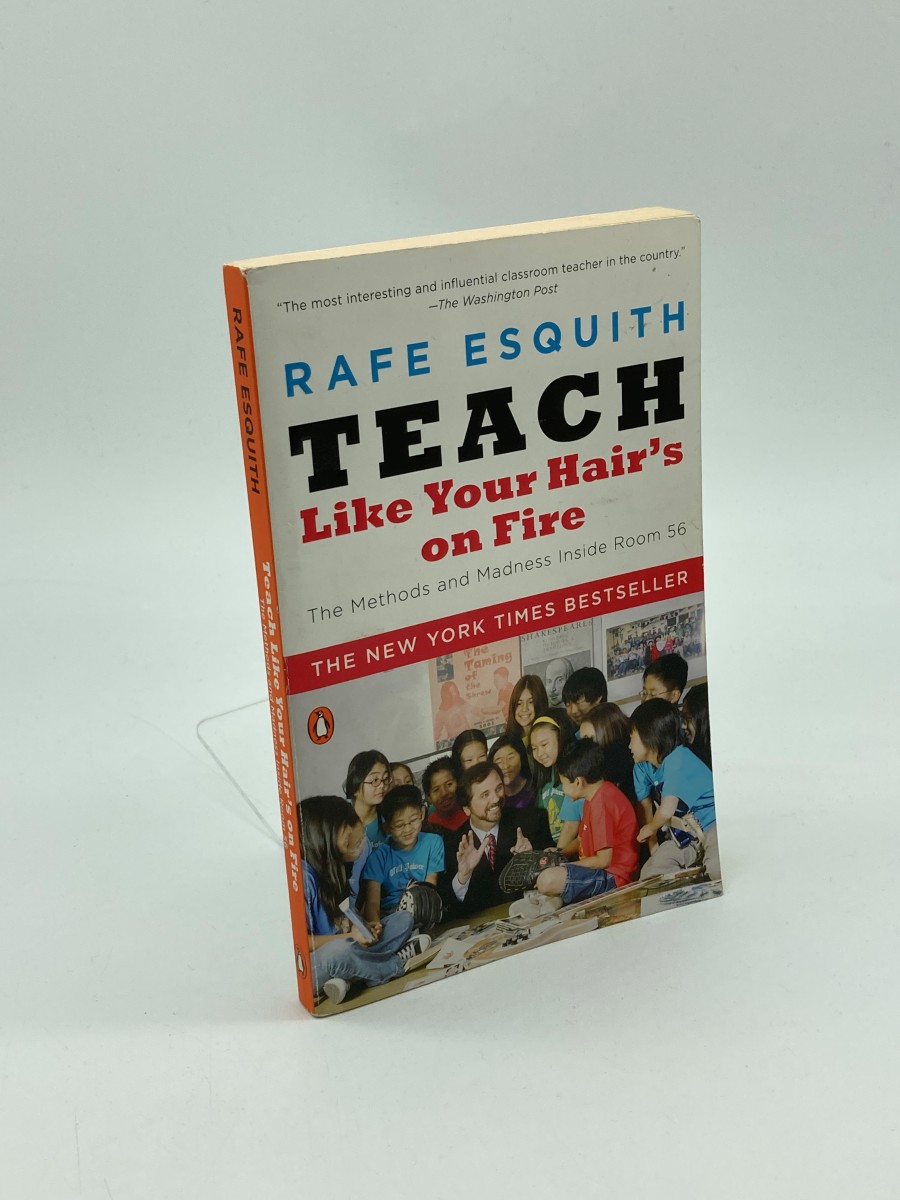 Teach like Your Hair's on Fire The Methods and Madness Inside Room 56