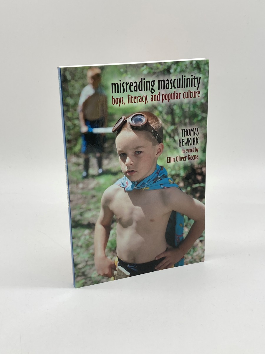 Misreading Masculinity Boys, Literacy, and Popular Culture
