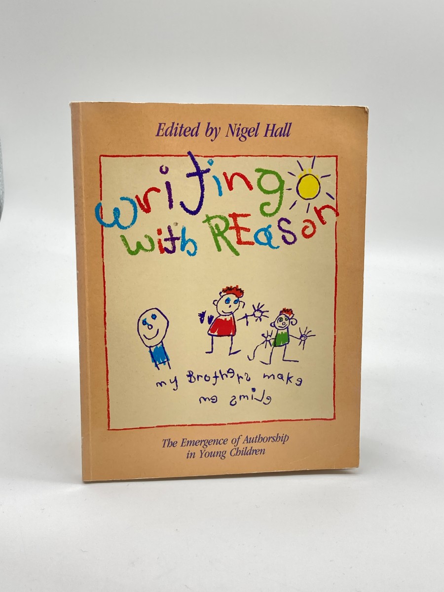 WRITING with REASON THE EMERGENCE of AUTHORSHIP in YOUNG CHILDREN