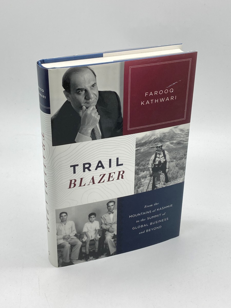 Trailblazer From the Mountains of Kashmir to the Summit of Global Business and Beyond