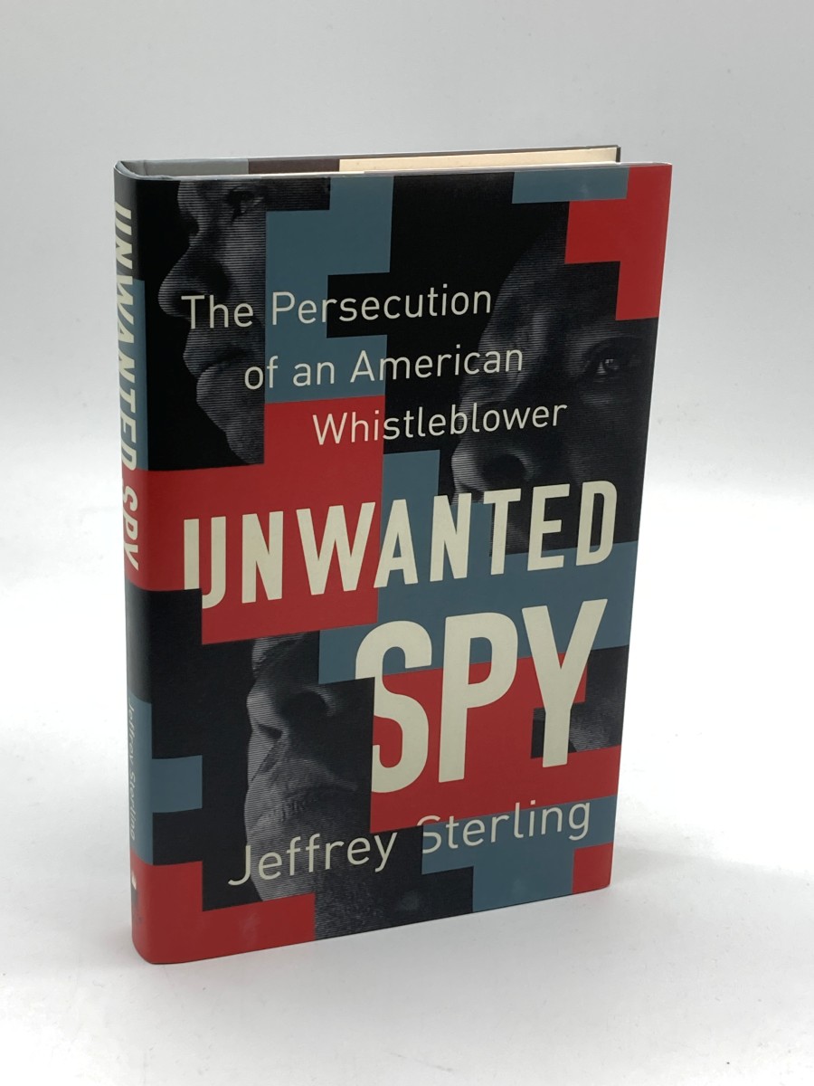 Unwanted Spy The Persecution of an American Whistleblower