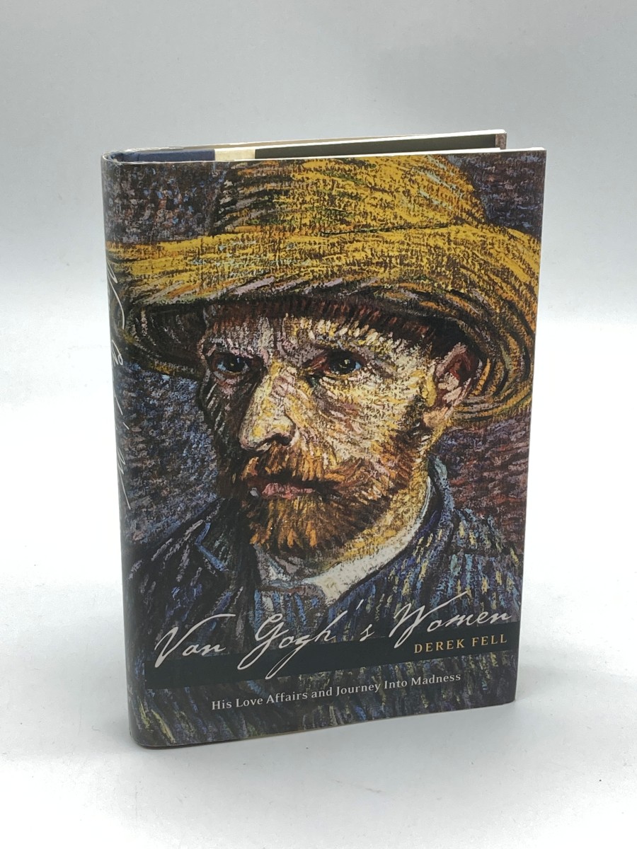 Van Gogh's Women His Love Affairs and a Journey Into Madness