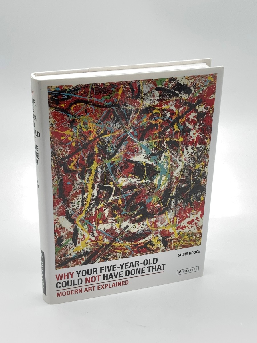 Why Your Five-Year-Old Could Not Have Done That From Slashed Canvas to Unmade Bed, Modern Art Explained