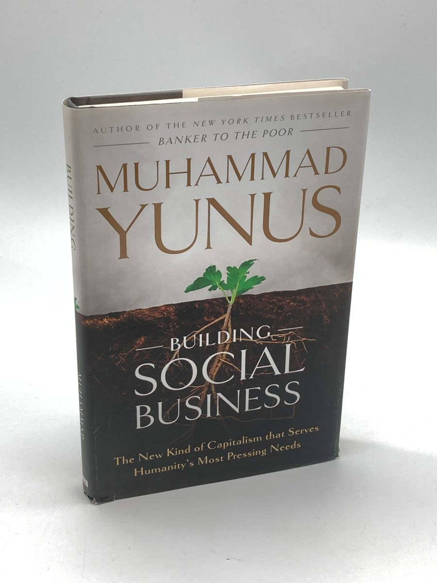 Building Social Business The New Kind of Capitalism That Serves Humanity's Most Pressing Needs