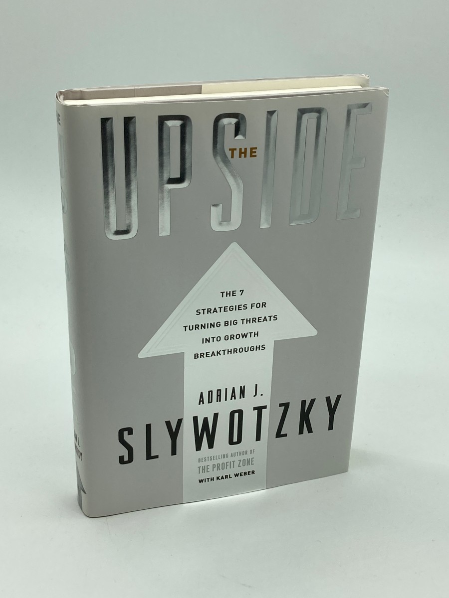 The Upside The 7 Strategies for Turning Big Threats Into Growth Breakthroughs
