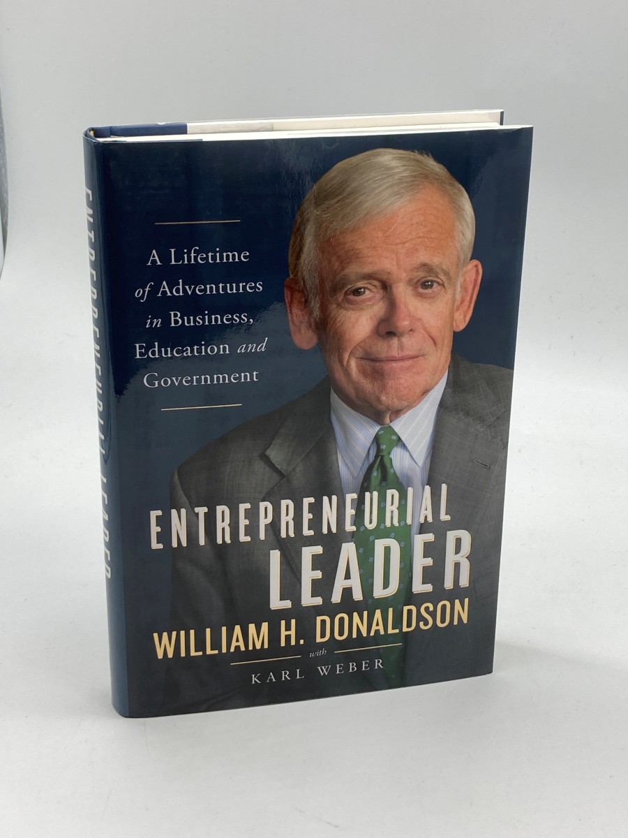 Entrepreneurial Leader A Lifetime of Adventures in Business, Education, and Government