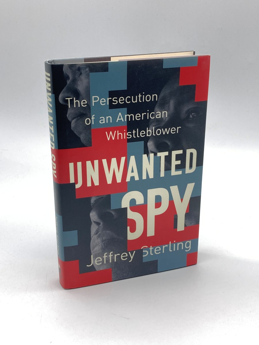 Unwanted Spy The Persecution of an American Whistleblower