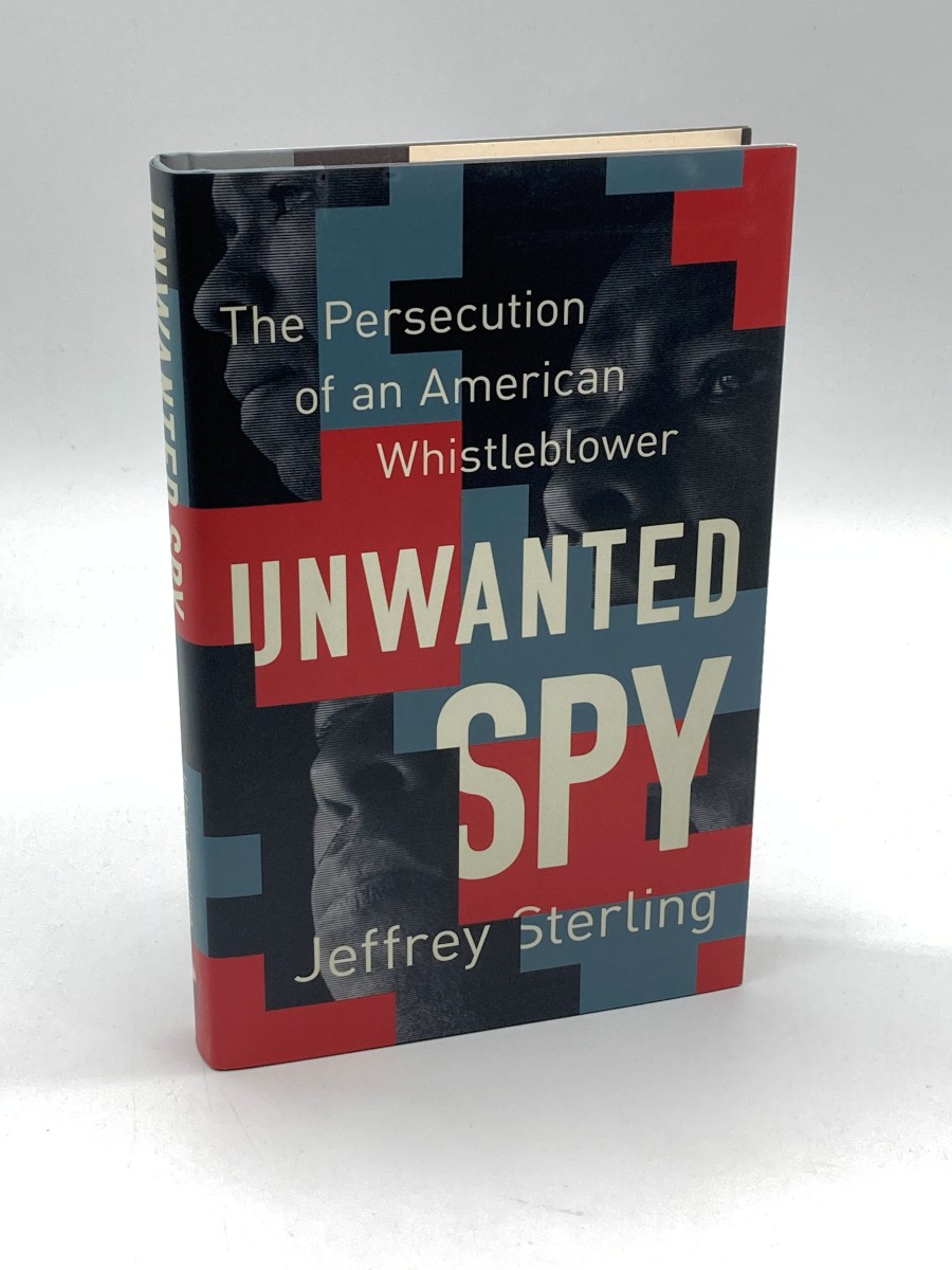 Unwanted Spy The Persecution of an American Whistleblower
