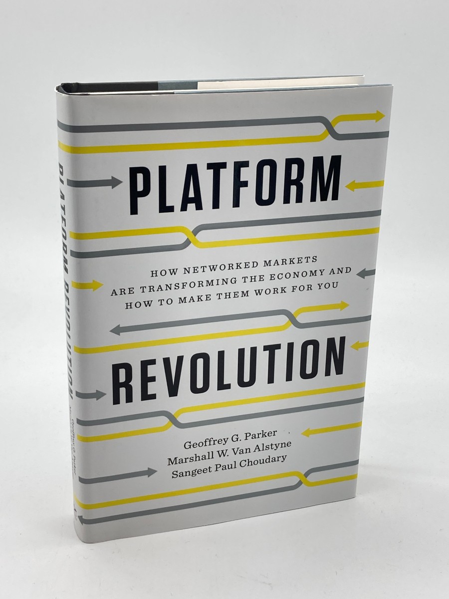 Platform Revolution How Networked Markets Are Transforming the Economy-And How to Make Them Work for You