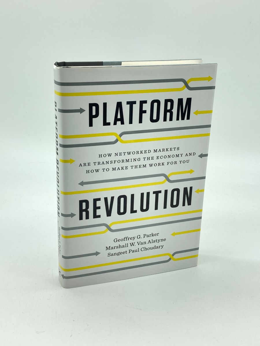 Platform Revolution How Networked Markets Are Transforming the Economy-And How to Make Them Work for You
