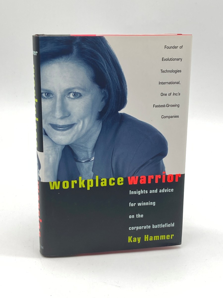 Workplace Warrior Insights and Advice for Winning on the Corporate Battlefield