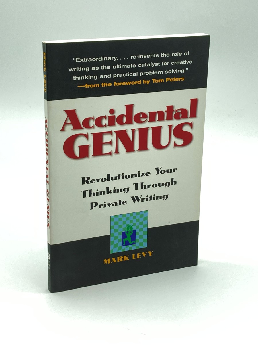 Accidental Genius Revolutionize Your Thinking through Private Writing