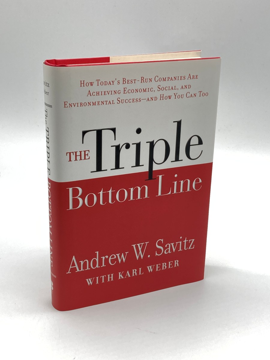The Triple Bottom Line How Today's Best-Run Companies Are Achieving Economic, Social and Environmental Success -- and How You Can Too