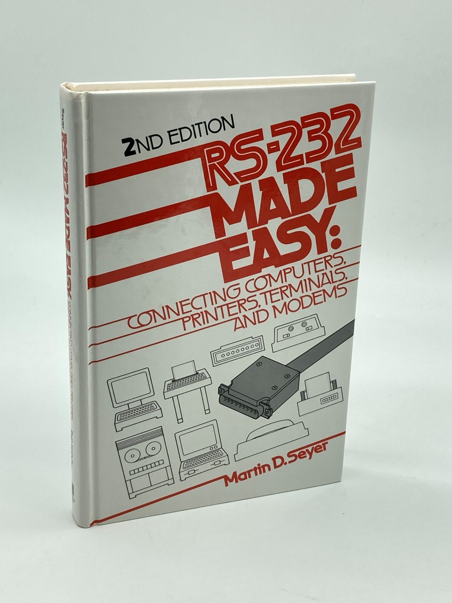RS-232 Made Easy Connecting Computers, Printers, Terminals, and Modems