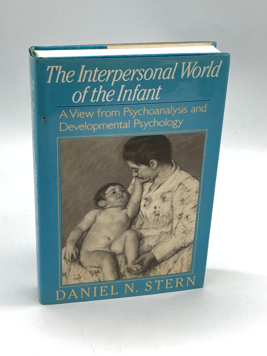 Interpersonal World of the Infant A View from Psychoanalysis and Developmental Psychology