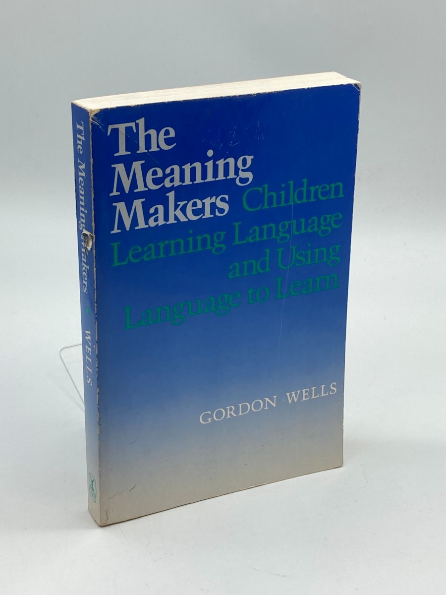 The Meaning Makers Children Learning Language and Using Language to Learn