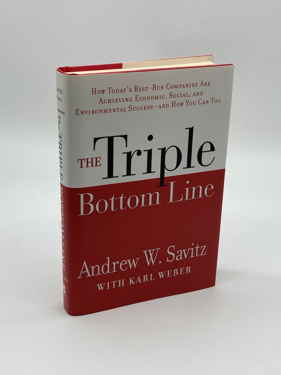 The Triple Bottom Line How Today's Best-Run Companies Are Achieving Economic, Social and Environmental Success -- and How You Can Too