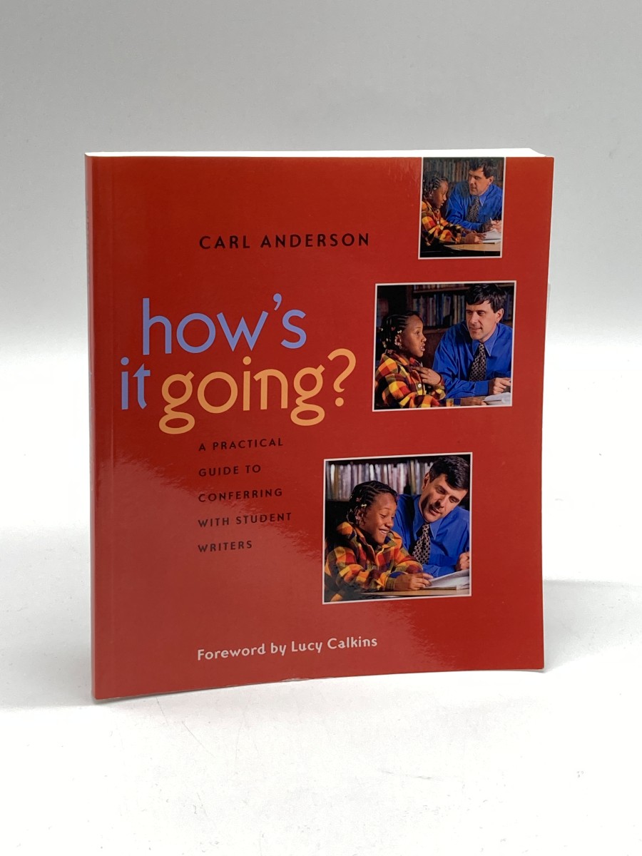 How's it Going A Practical Guide to Conferring with Student Writers