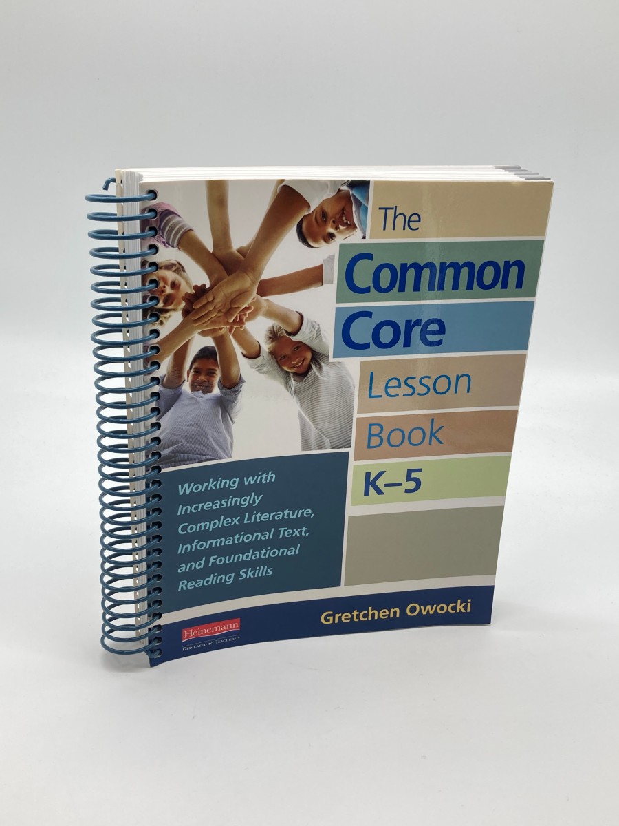 The Common Core Lesson Book, K-5 Working with Increasingly Complex Literature, Informational Text, and Foundation Al Reading Skills (Owocki Common Core)