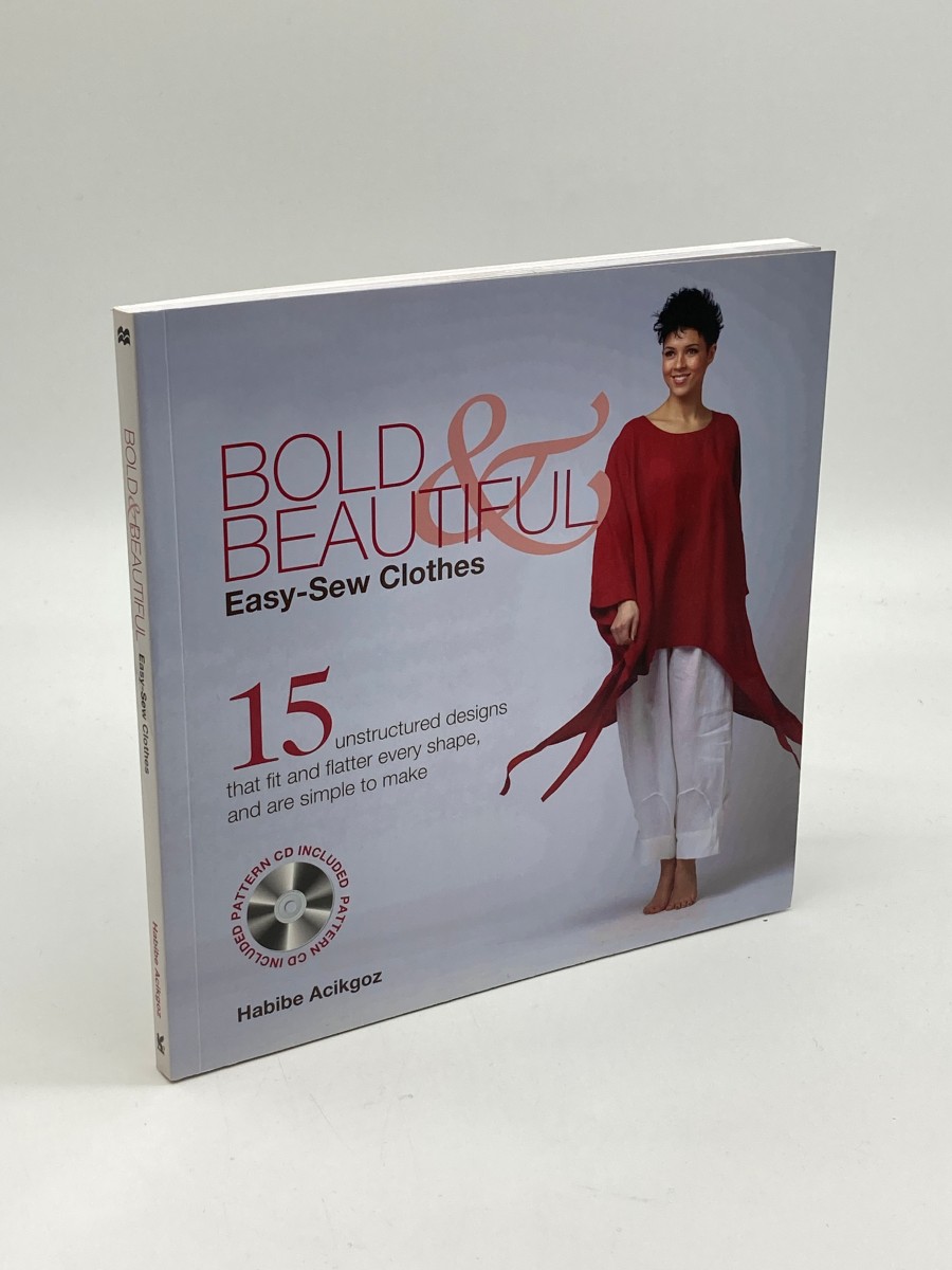Bold & Beautiful Easy-Sew Clothes (Includes CD) 15 Unstructured Designs That Fit and Flatter Every Shape, and Are Simple to Make