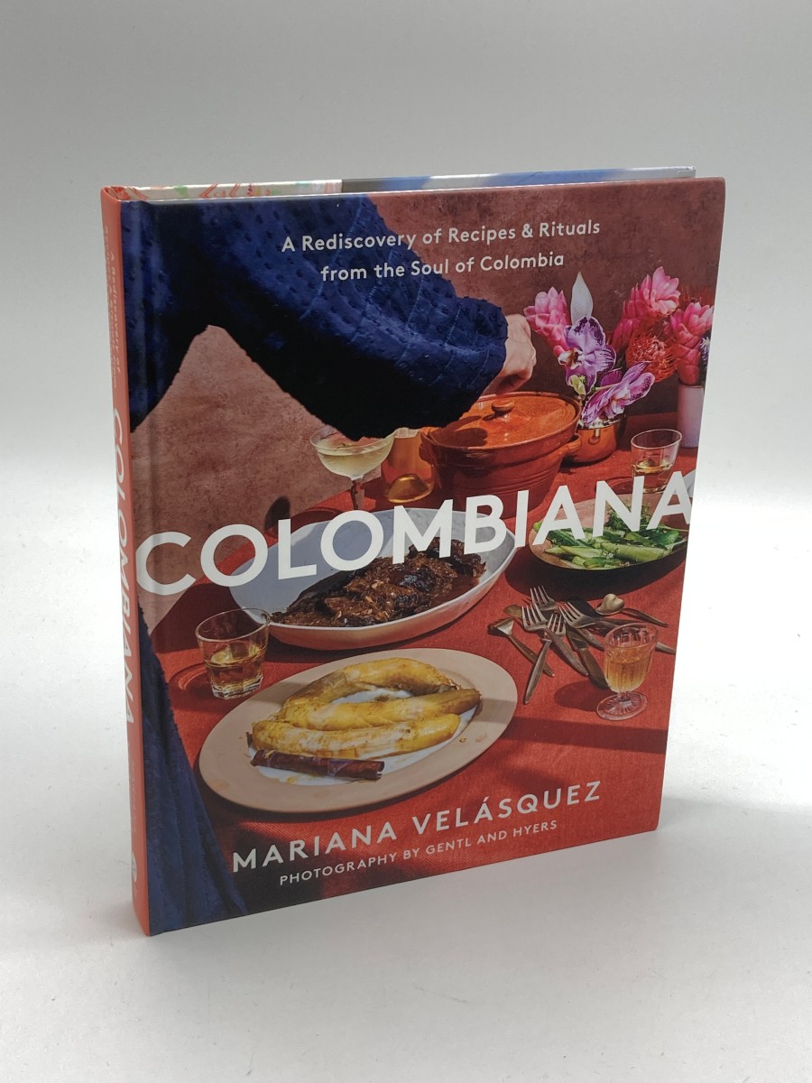 Image for Colombiana A Rediscovery of Recipes and Rituals from the Soul of Colombia Colombiana A Rediscovery of Recipes and Rituals from the Soul of Colombia