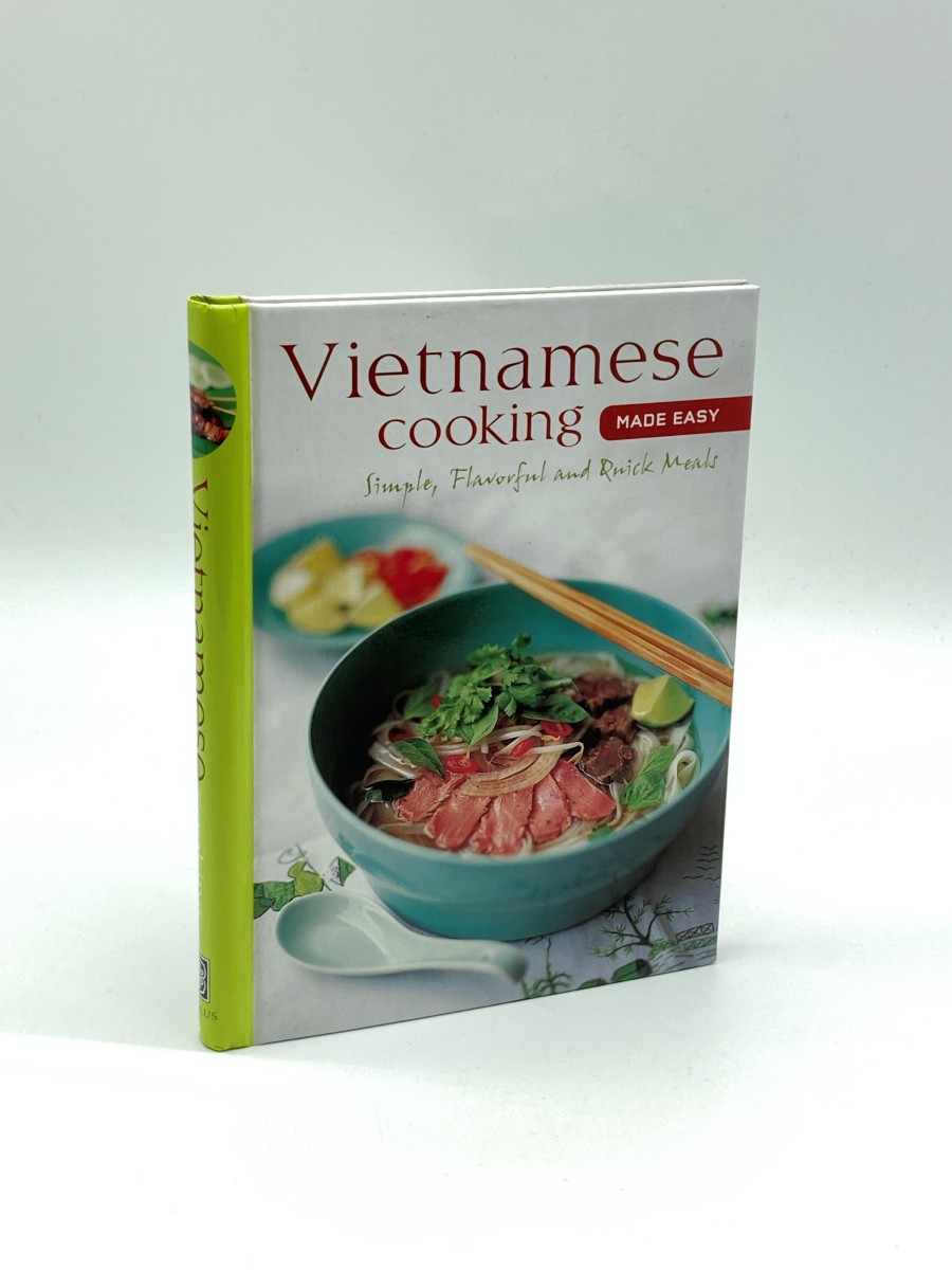Vietnamese Cooking Made Easy Simple, Flavorful and Quick Meals [Vietnamese Cookbook, 50 Recipes]