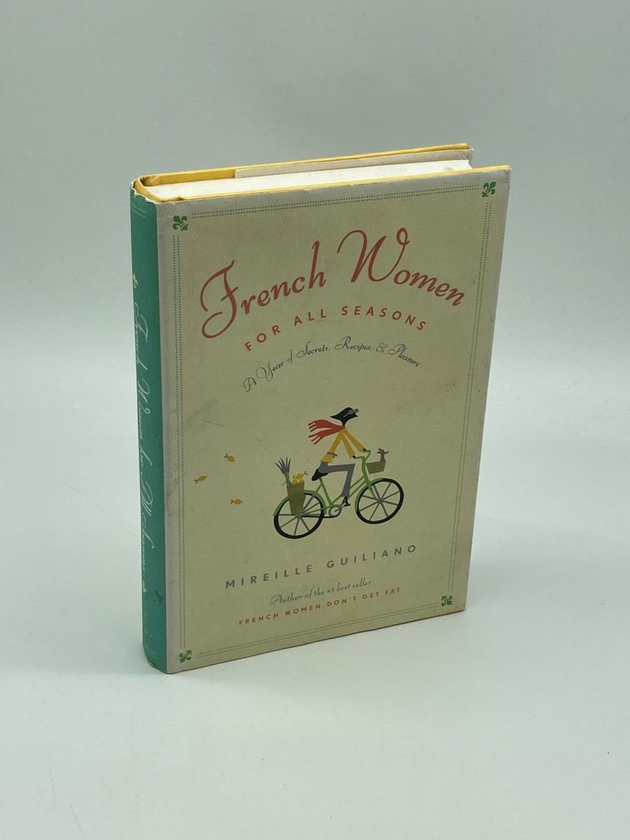 French Women for all Seasons A Year of Secrets, Recipes, and Pleasure