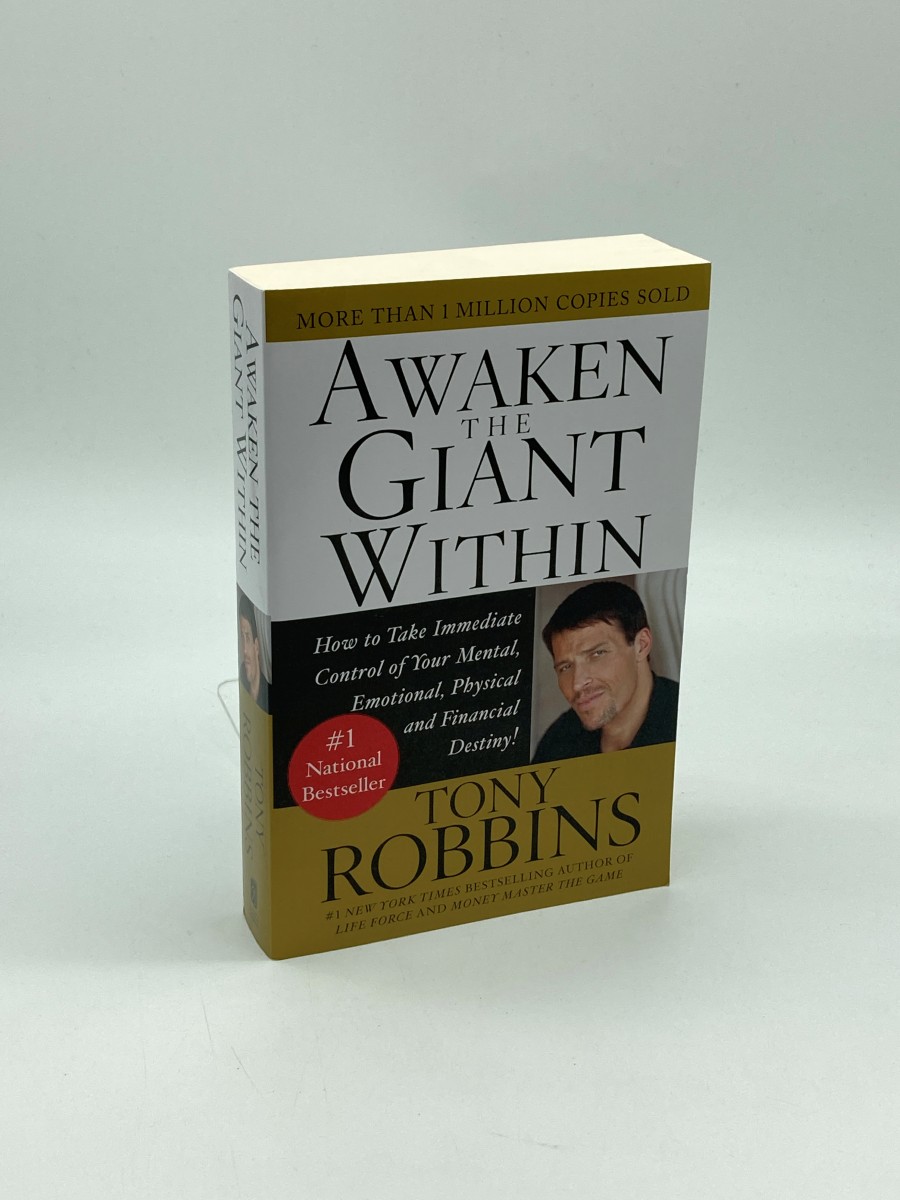 Awaken the Giant Within How to Take Immediate Control of Your Mental, Emotional, Physical and Financial Destiny!
