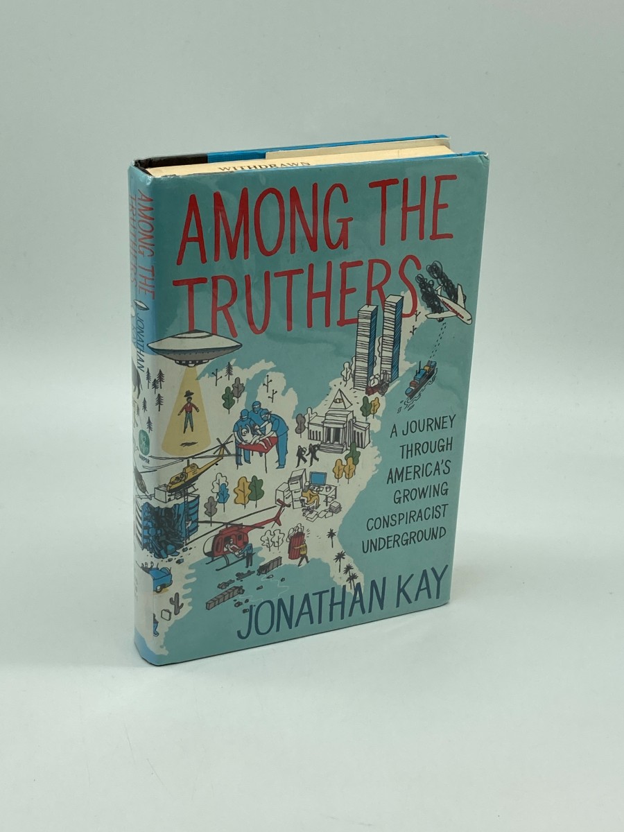 Among the Truthers A Journey through America's Growing Conspiracist Underground