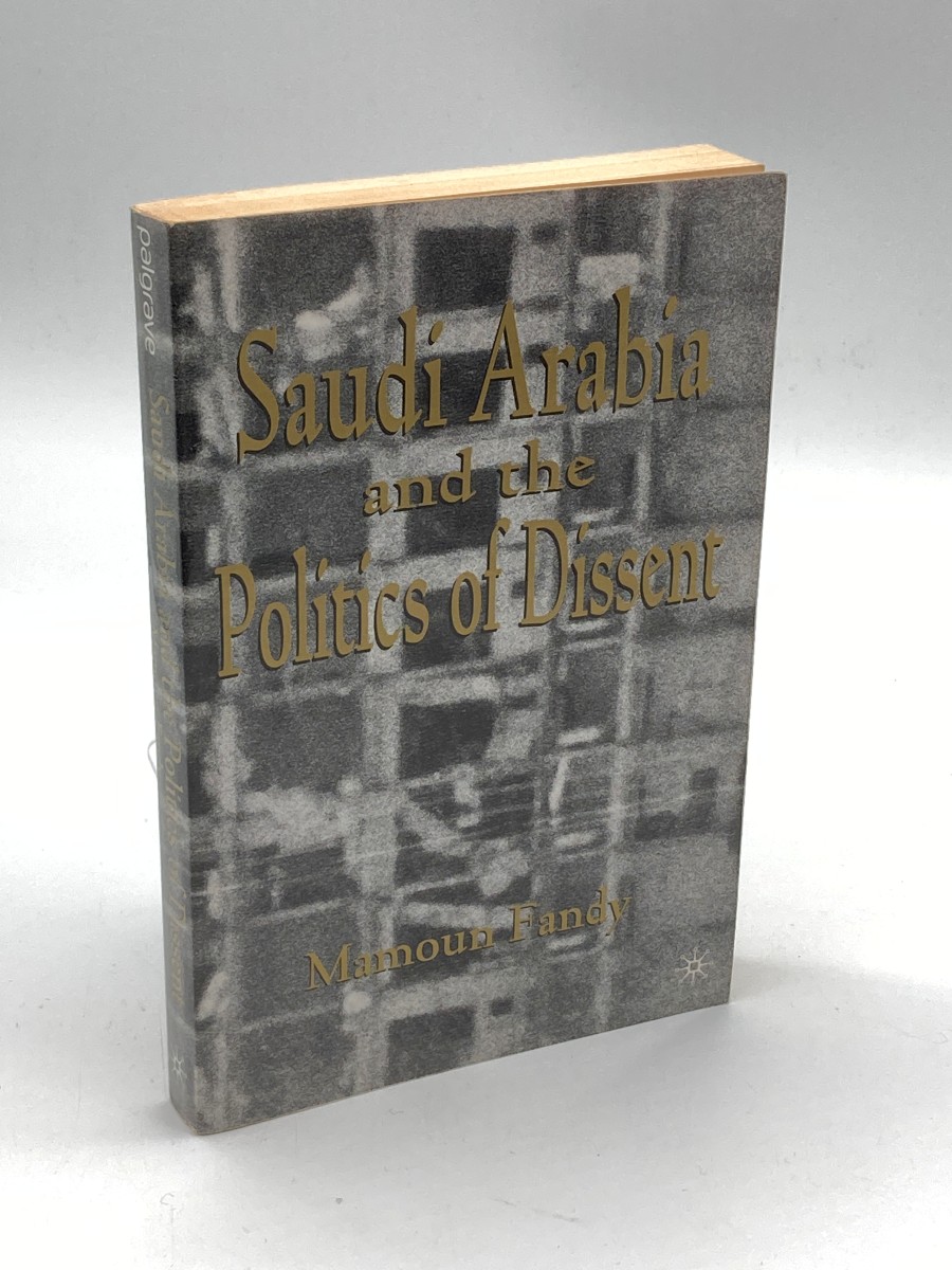 Saudi Arabia and the Politics of Dissent