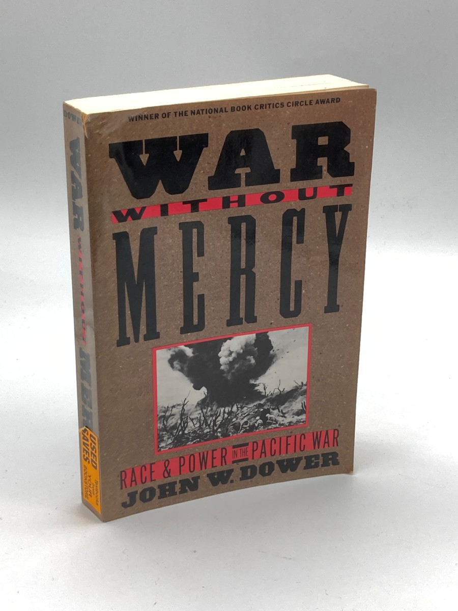 War Without Mercy Race and Power in the Pacific War