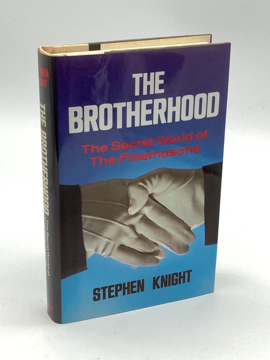 The Brotherhood The Secret World of the Freemasons